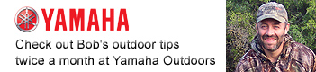 Bob's outdoor tips on Yamaha