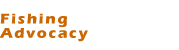 Fishing Advocacy